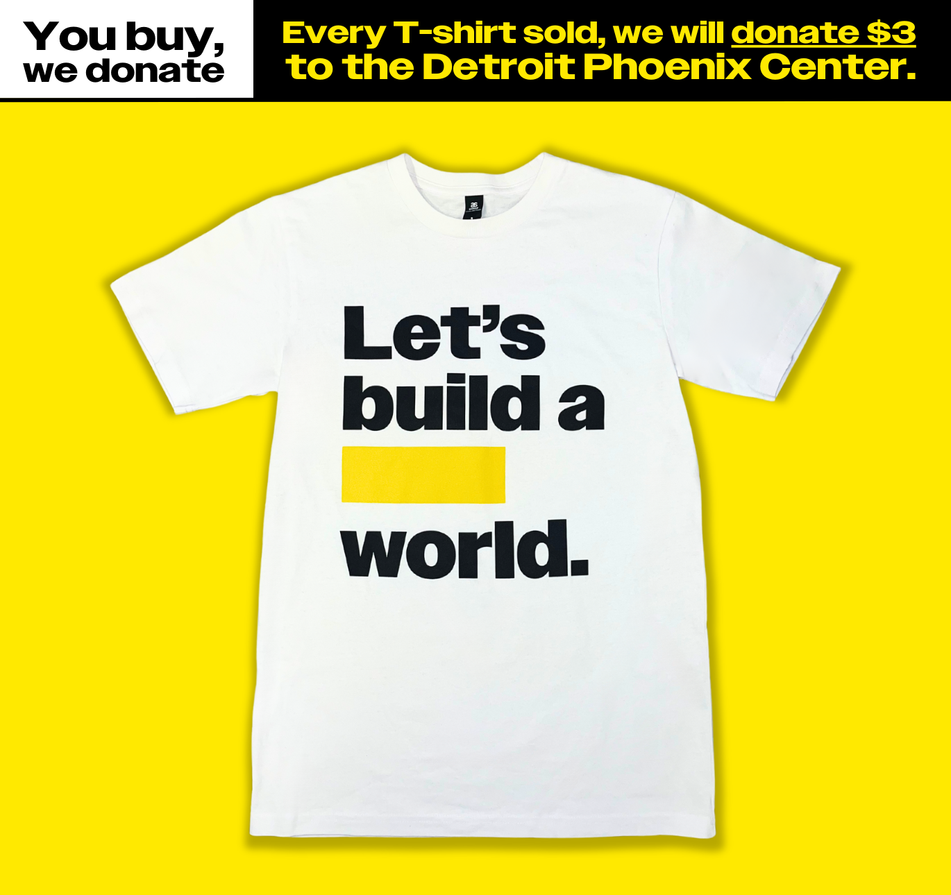 you buy, we donate! ━ let's build a butter world tee